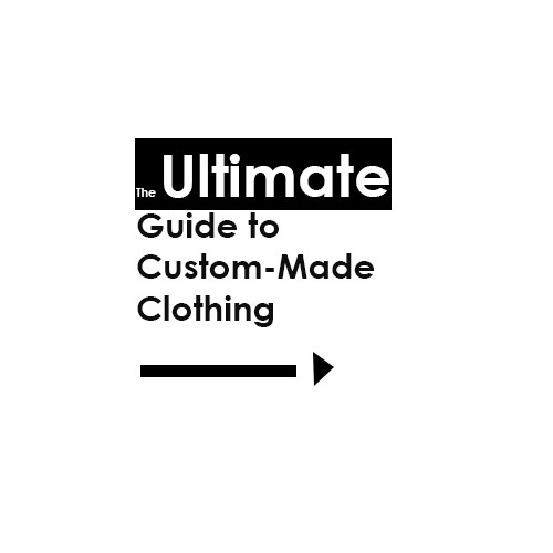 The Ultimate Guide to Custom-Made Clothing: Why Personalized Fashion Is Worth It